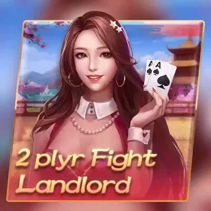 Giao diện trò chơi 2 người chơi Fight Landlord casino trực tuyến
